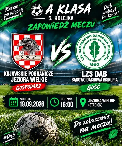 5. kolejka A klasy: LZS Dąb Bąkowo/Dąbrowa Biskupia zagra w Jeziorach Wielkich
