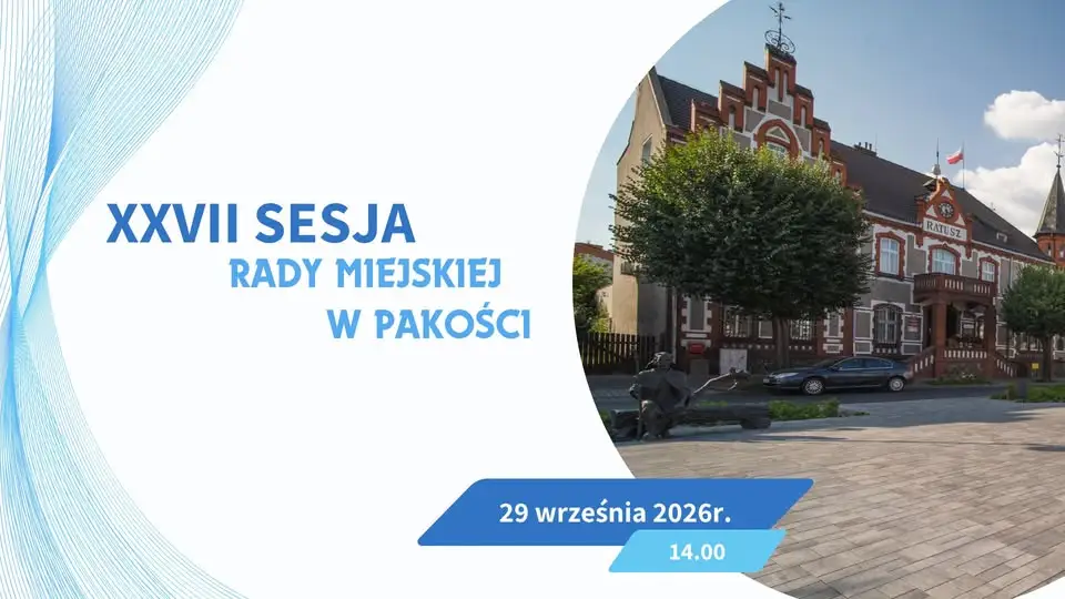XXVII sesja Rady Miejskiej w Pakości – transmisja online już 29 września