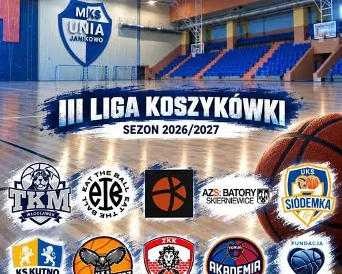 MKS Unia Janikowo debiutuje w III lidze koszykówki – historyczny sezon 2026/2027