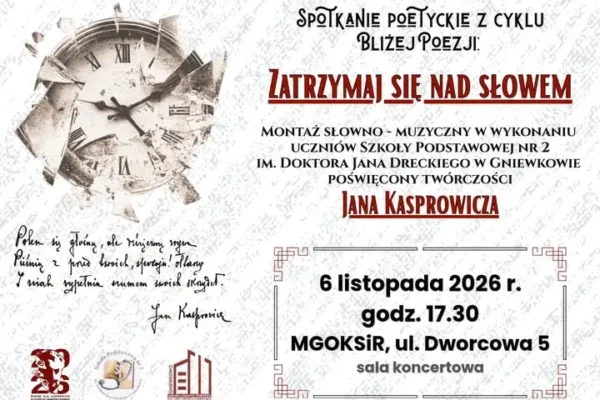 Gniewkowo: „Zatrzymaj się nad słowem” – wieczór poezji z twórczością Jana Kasprowicza