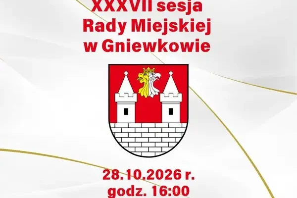 XXXVII sesja Rady Miejskiej w Gniewkowie – 29 października 2026